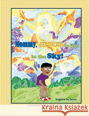 Mommy, Jesus is Up in the Sky! Alexander, Frederick 9780986277146 Lowbar Publishing - książka