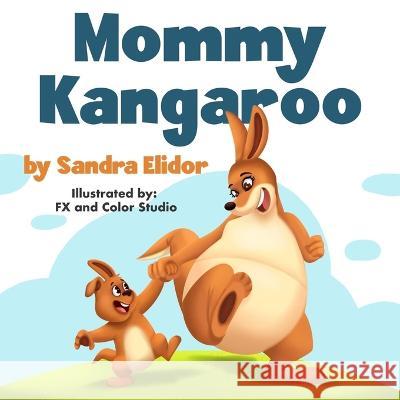 Mommy Kangaroo Fx and Color Studio Sandra Elidor  9781959543350 Bk Royston Publishing - książka