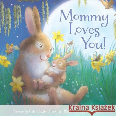 Mommy Loves You Helen Foster James Petra Brown 9781585369416 Sleeping Bear Press - książka