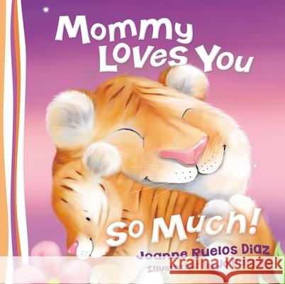 Mommy Loves You So Much Thomas Nelson Publishers 9780529123381 Thomas Nelson Publishers - książka