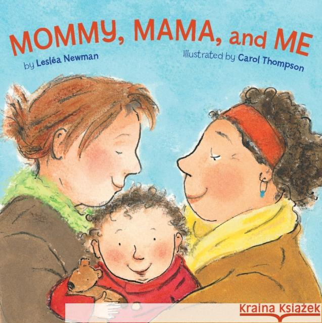 Mommy, Mama, and Me Leslea Newman 9781582462639 Tricycle Press - książka