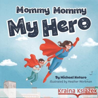 Mommy, Mommy, My Hero  9781734689600  - książka