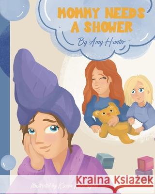 Mommy Needs a Shower Amy Hunter 9781955771009 Healthy Happy Farm - książka