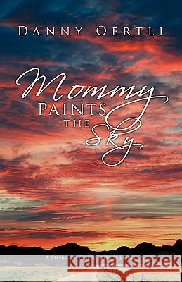 Mommy Paints the Sky Danny Oertli 9780975513538 Shepherd Project Press - książka