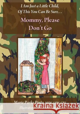 Mommy, Please Don't Go Marie Parks Pinto Miriam Mazzei 9780983741190 Full Court Press - książka