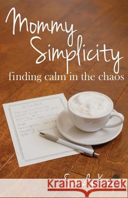 Mommy Simplicity Sandy Kreps 9781522716693 Createspace Independent Publishing Platform - książka