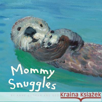 Mommy Snuggles: (Motherhood Books for Kids, Toddler Board Books) Gutman, Anne 9781452158228 Chronicle Books - książka