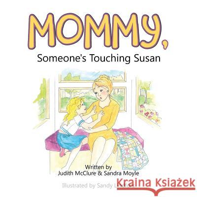 Mommy, Someone's Touching Susan Judith McClure Sandra Moyle 9781504370653 Balboa Press - książka
