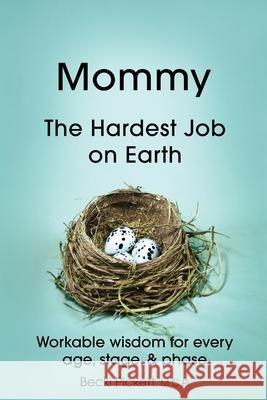 Mommy: The Hardest Job on Earth Becki Pickett 9781736754252 Capstar Publishing - książka