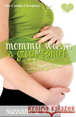Mommy Wears a Green T-Shirt Suzanne D. Williams 9781503274266 Createspace - książka