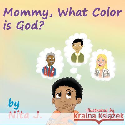Mommy What Color is God? J, Nita 9780985960209 Favorite Face Publications - książka