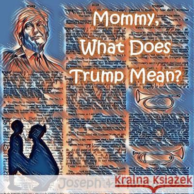 Mommy, What Does Trump Mean? Joseph and Marita Fox 9781795686716 Independently Published - książka