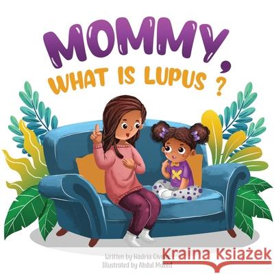 Mommy, What is Lupus? Nadria Givens, Abdul Mueed 9798514146611 Independently Published - książka