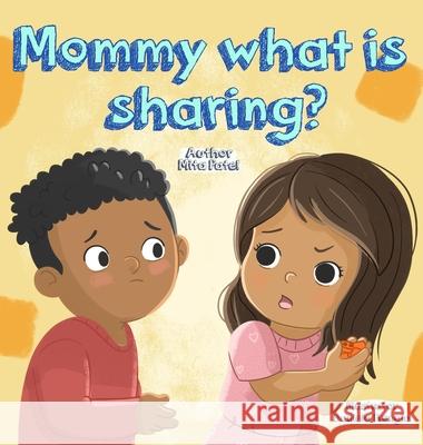 Mommy, What is Sharing? Mita Patel Daniela Frongia 9781918422993 New Generation Publishing - książka