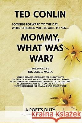 Mommy, What Was War? Ted Conlin 9781426911392 Trafford Publishing - książka