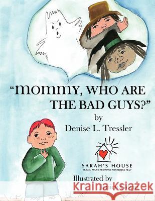 Mommy, Who Are the Bad Guys? Tressler, Denise L. 9781420808780 Authorhouse - książka