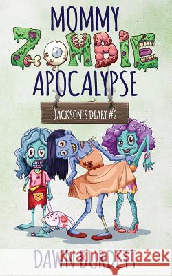 Mommy Zombie Apocalypse Dawn Burdett 9781925809107 Gingercatpublishing - książka