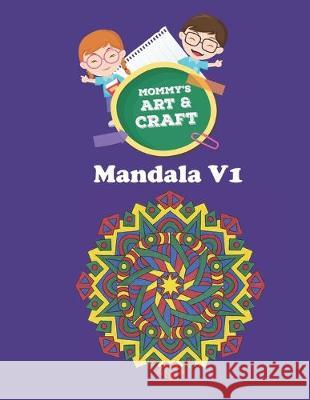 Mommy's Art & Craft: Mandala Colouring Collection Samarth Jaiswal Poonam Jaiswal 9781697976984 Independently Published - książka