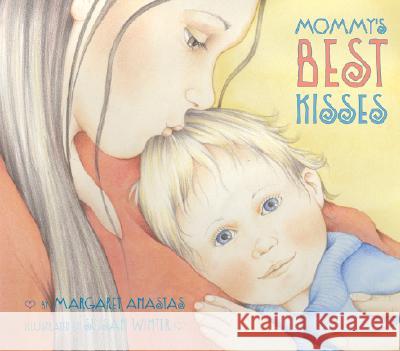 Mommy's Best Kisses Margaret Anastas Susan Winter 9780061241307 HarperFestival - książka