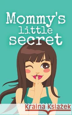 Mommy's Little Secret Amanda Grace 9781494377489 Createspace Independent Publishing Platform - książka