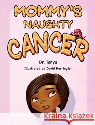 Mommy's Naughty Cancer Dr Tonya Echol 9781942838784 Purposely Created Publishing Group - książka