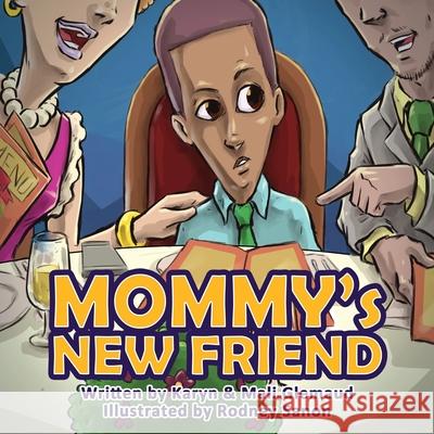 Mommy's New Friend: A Heartwarming Story For The Single-Mom and Child Karyn Glemaud Mali Glemaud 9781735615509 Elgador Productions - książka