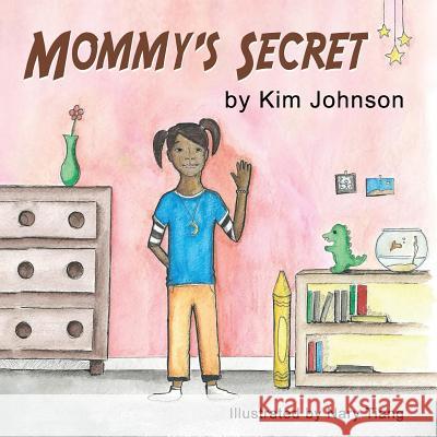 Mommy's Secret Kim Johnson Nary Tiang 9781543155594 Createspace Independent Publishing Platform - książka