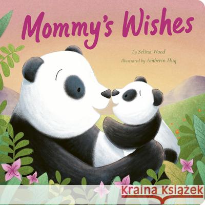 Mommy's Wishes Selina Wood Amberin Huq 9781664351059 Tiger Tales - książka