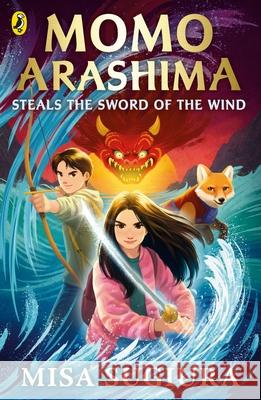 Momo Arashima Steals the Sword of the Wind Misa Sugiura 9780241637999 Penguin Random House Children's UK - książka