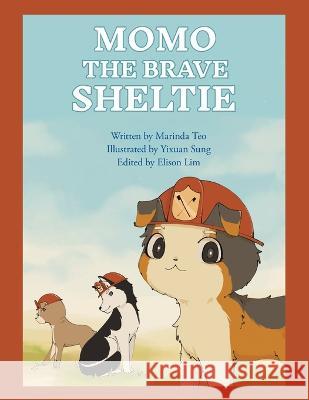 Momo the Brave Sheltie Marinda Teo, Yixuan Sung, Elison Lim 9781543771060 Partridge Publishing Singapore - książka