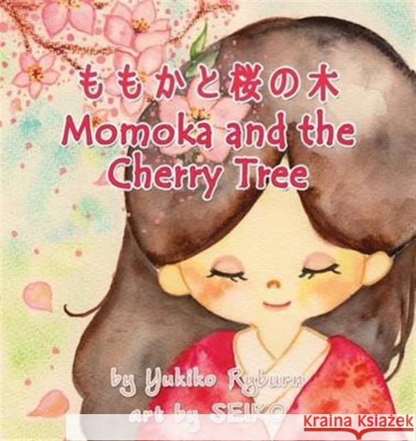 Momoka and the Cherry Tree Yukiko Ryburn Seiko 9781938768514 Gypsy Publications - książka