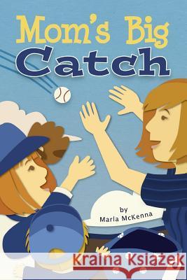 Mom's Big Catch Brenda Kato Marla McKenna 9781945907456 Nico 11 Publishing & Design - książka