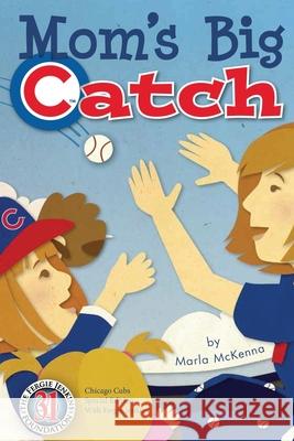 Mom's Big Catch-Chicago Cubs Special Edition with Fergie Jenkins Marla McKenna 9781945907203 Reji Laberje Writing and Publishing - książka