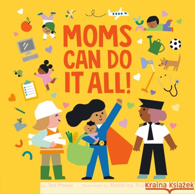 Moms Can Do It All! Ted Maass 9780593522974 Penguin Putnam Inc - książka