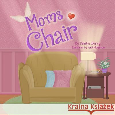 Mom's Chair Hend Moharram Deirdre Berry 9781790593309 Independently Published - książka