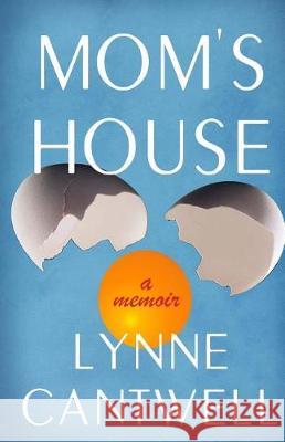 Mom's House: A Memoir Lynne Cantwell 9780998875446 Hearth/Myth - książka