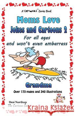 Moms Love Jokes & Cartoons 2: In Black & White Desi Northup 9781508884200 Createspace Independent Publishing Platform - książka