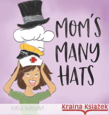 Mom's Many Hats Karlie Burnham Stevenson Andrea 9781952209062 Lawley Enterprises LLC - książka