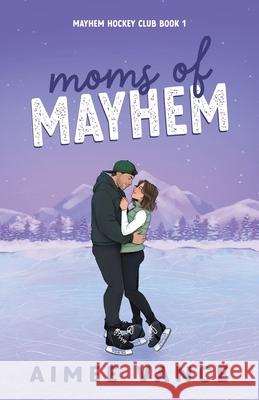 Moms of Mayhem: A Small Town Single Mom Hockey Romance Aimee Vance 9781963848151 Revel Books - książka