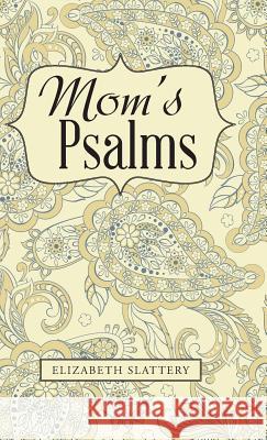 Mom's Psalms Elizabeth Slattery 9781512734935 WestBow Press - książka