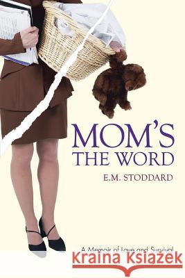 Mom's the Word: Silent No More Stoddard, E. M. 9780595376971 iUniverse - książka
