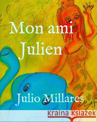 Mon ami Julien Julio Millares 9781099327629 Independently Published - książka