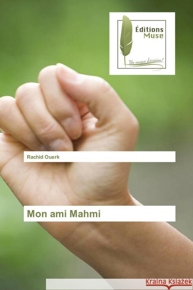 Mon ami Mahmi Ouerk, Rachid 9786203867190 Éditions Muse - książka