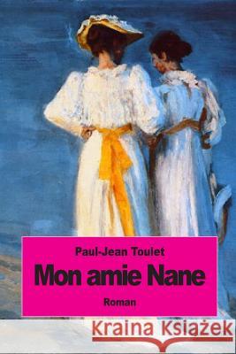 Mon amie Nane Toulet, Paul-Jean 9781507872444 Createspace - książka