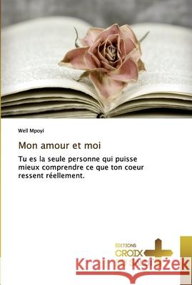 Mon amour et moi Well Mpoyi 9786137369579 Ditions Croix Du Salut - książka
