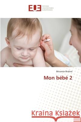 Mon bébé 2 Bénamar Brahmi 9786139555734 Editions Universitaires Europeennes - książka