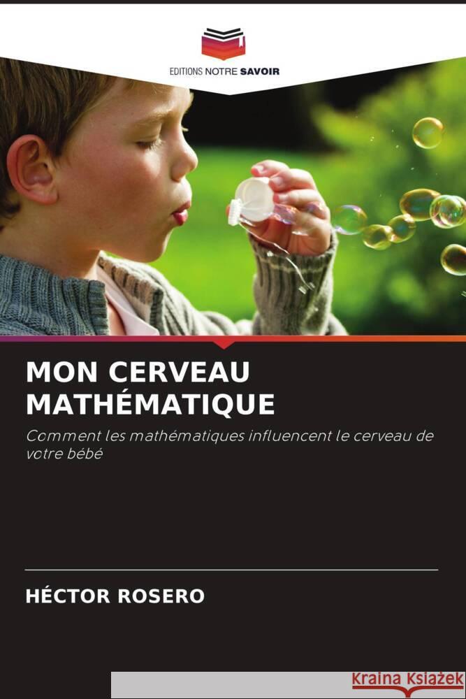 MON CERVEAU MATHÉMATIQUE Rosero, Héctor 9786206329558 Editions Notre Savoir - książka