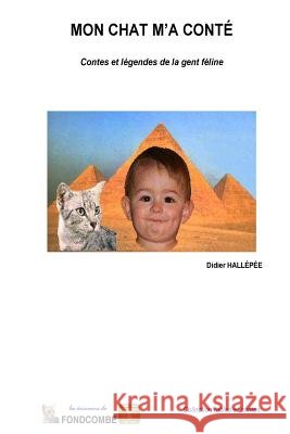 Mon chat m'a conté Hallepee, Didier 9781508887737 Createspace Independent Publishing Platform - książka