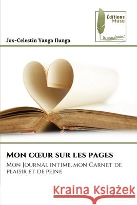 Mon coeur sur les pages Yanga Ilunga, Jox-Celestin 9786207817108 Éditions Muse - książka