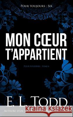 Mon coeur t'appartient Todd, E. L. 9781718743014 Createspace Independent Publishing Platform - książka